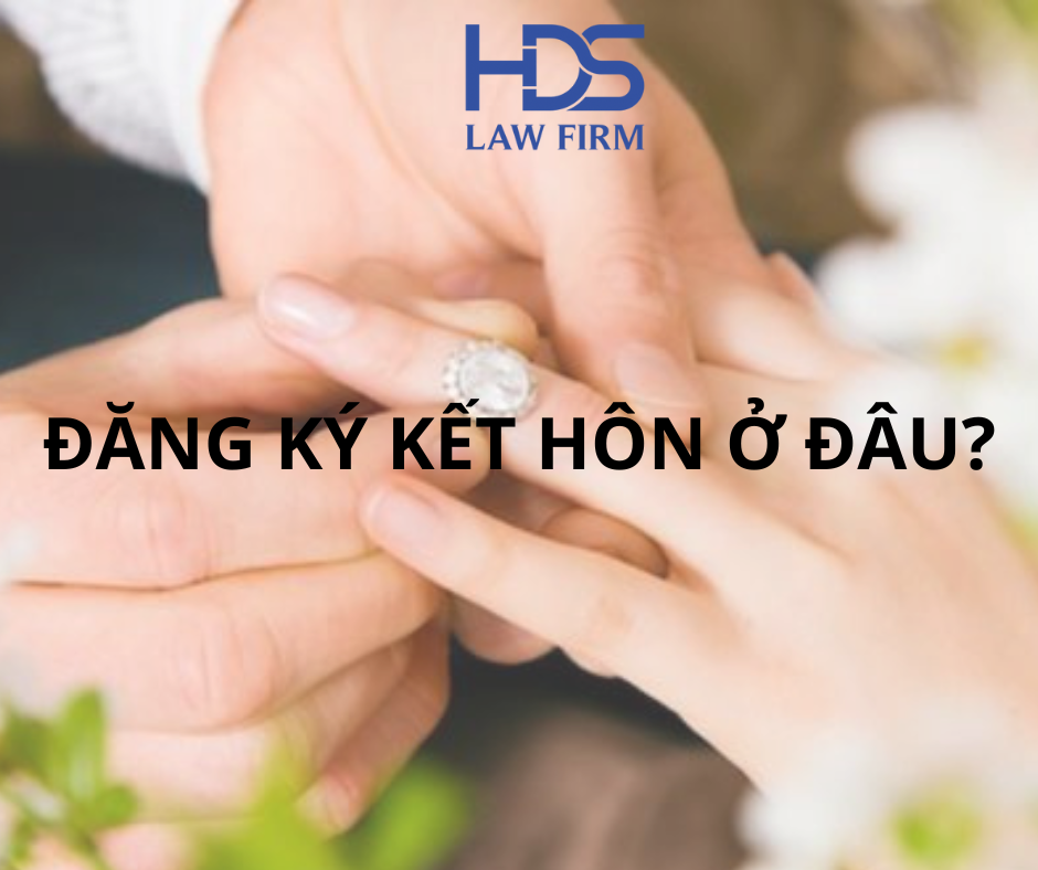 Đăng ký kết hôn ở đâu?