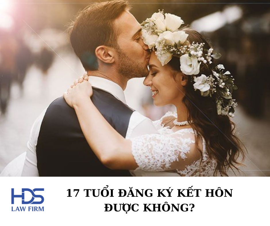 17 tuổi đăng ký kết hôn được không?