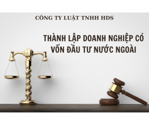 Thành lập doanh nghiệp có vốn đầu tư nước ngoài