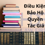 Điều Kiện Bảo Hộ Quyền Tác Giả