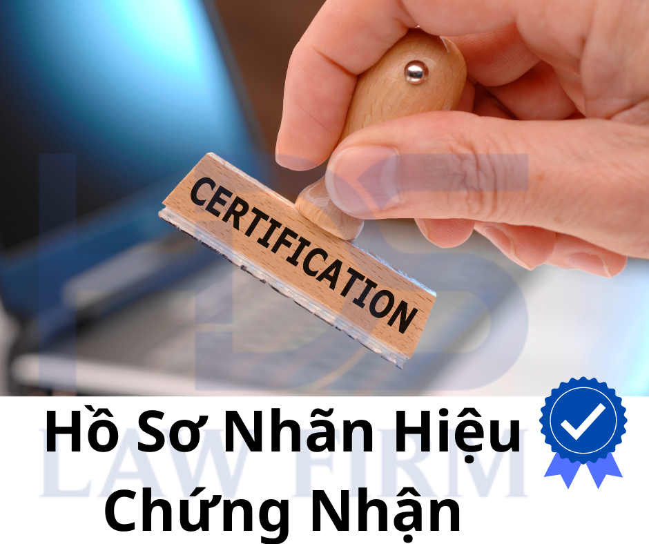 Hồ Sơ Nhãn Hiệu Chứng Nhận