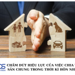 Chấm dứt hiệu lực của việc chia tài sản chung trong thời kỳ hôn nhân