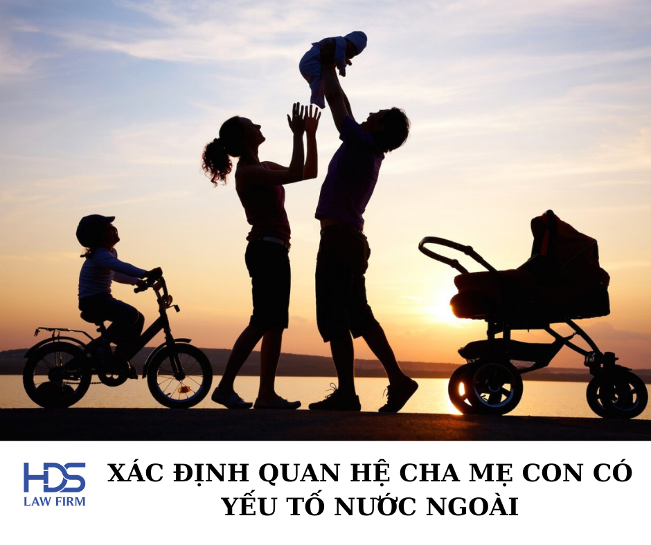 Xác định quan hệ cha mẹ con có yếu tố nước ngoài