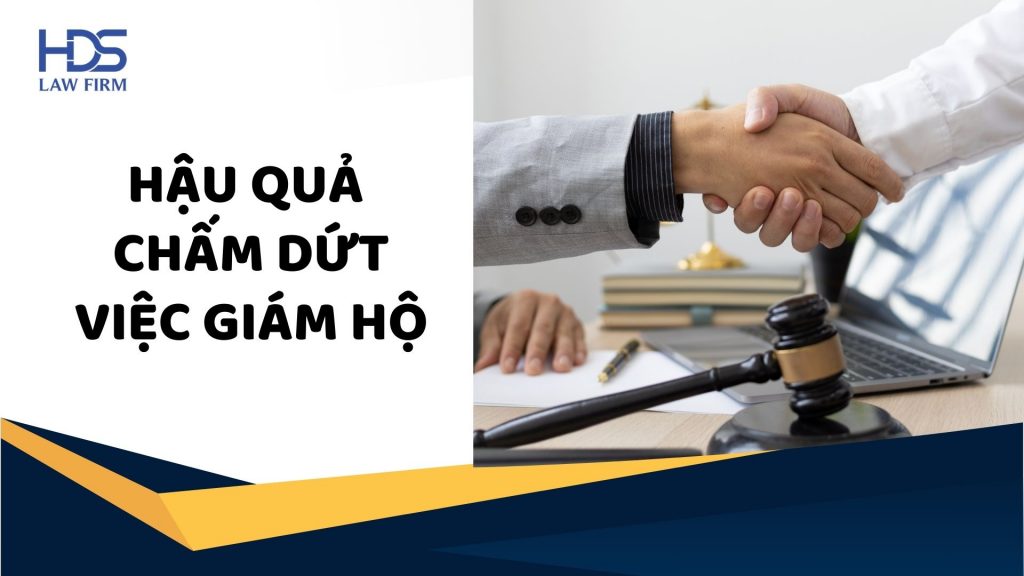 Hậu quả chấm dứt việc giám hộ