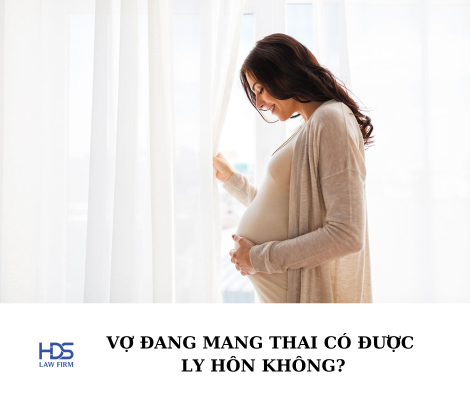 Vợ đang mang thai có được ly hôn không?