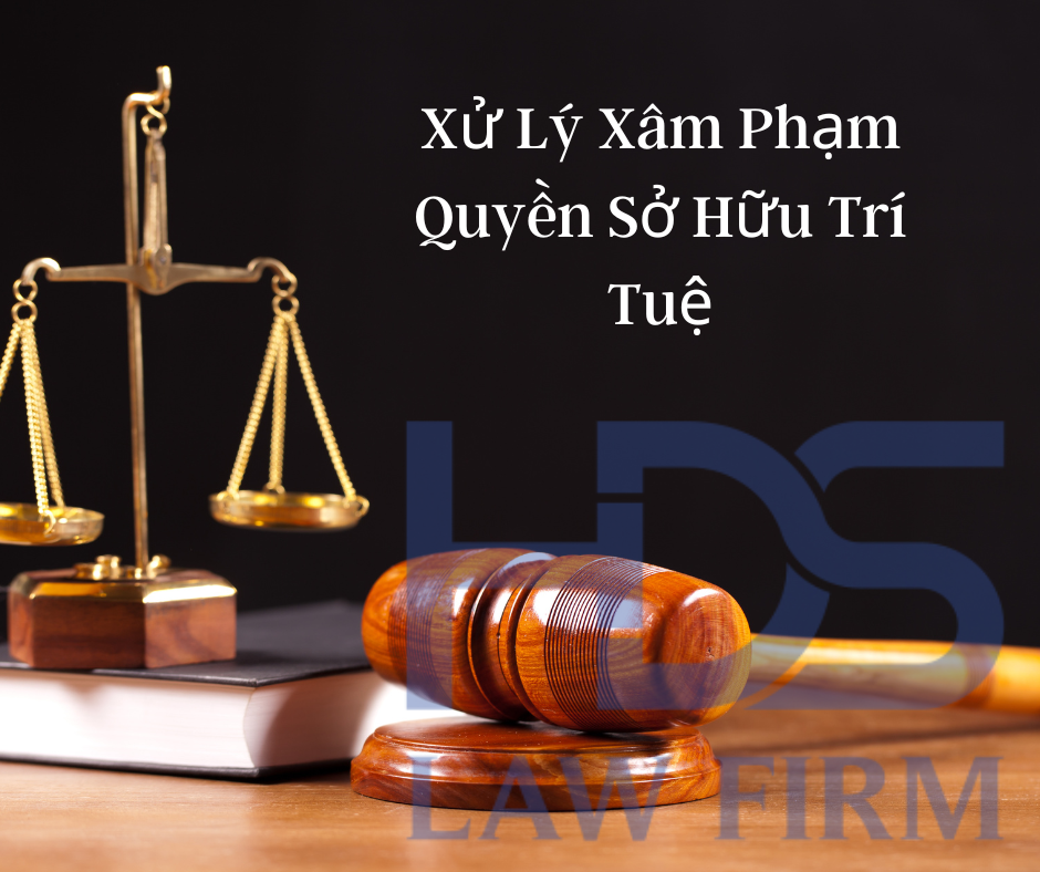 Xử Lý Xâm Phạm Quyền Sở Hữu Trí Tuệ