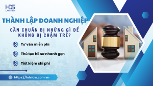 thành lập doanh nghiệp, cần chuẩn bị những gì để không bị chậm trễ